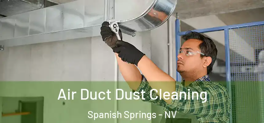  Air Duct Dust Cleaning Spanish Springs - NV