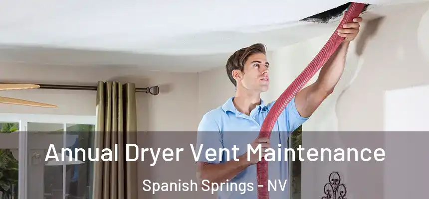  Annual Dryer Vent Maintenance Spanish Springs - NV
