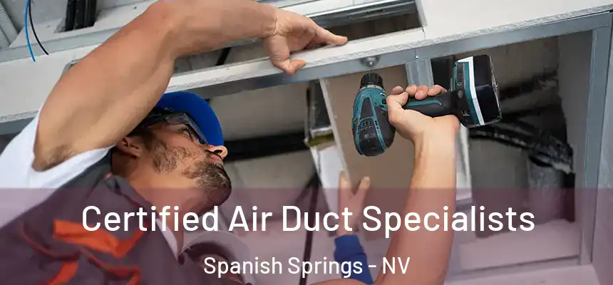 Certified Air Duct Specialists Spanish Springs - NV