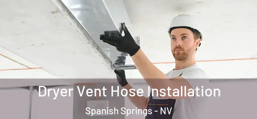  Dryer Vent Hose Installation Spanish Springs - NV