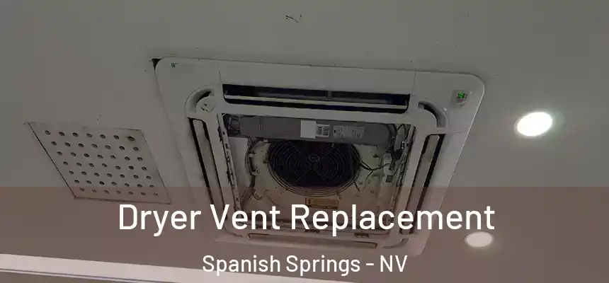 Dryer Vent Replacement Spanish Springs - NV