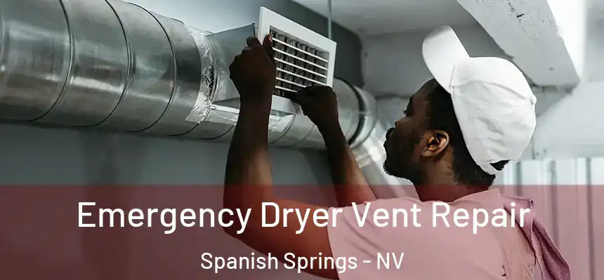  Emergency Dryer Vent Repair Spanish Springs - NV
