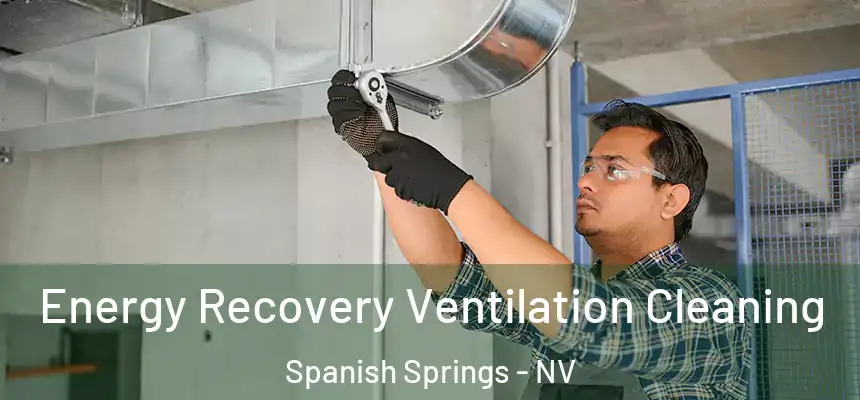  Energy Recovery Ventilation Cleaning Spanish Springs - NV