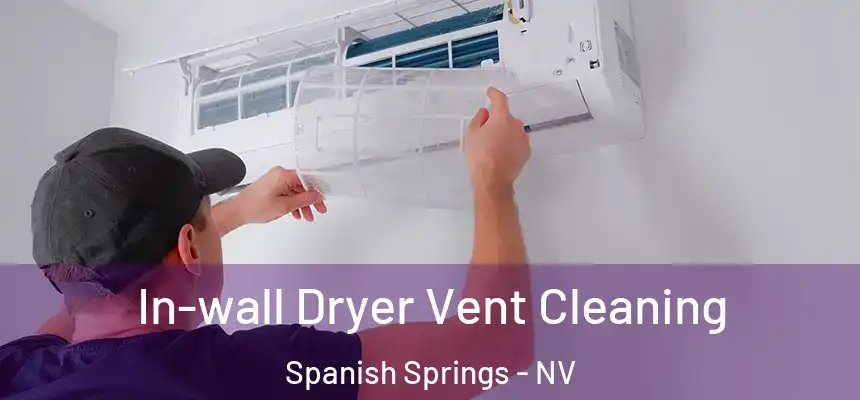  In-wall Dryer Vent Cleaning Spanish Springs - NV