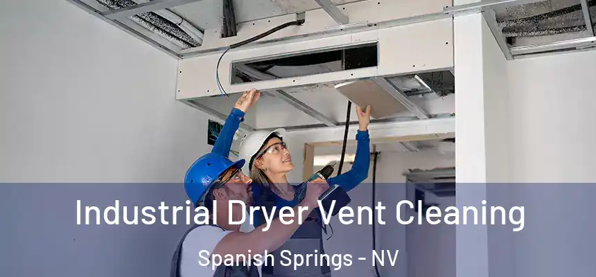 Industrial Dryer Vent Cleaning Spanish Springs - NV