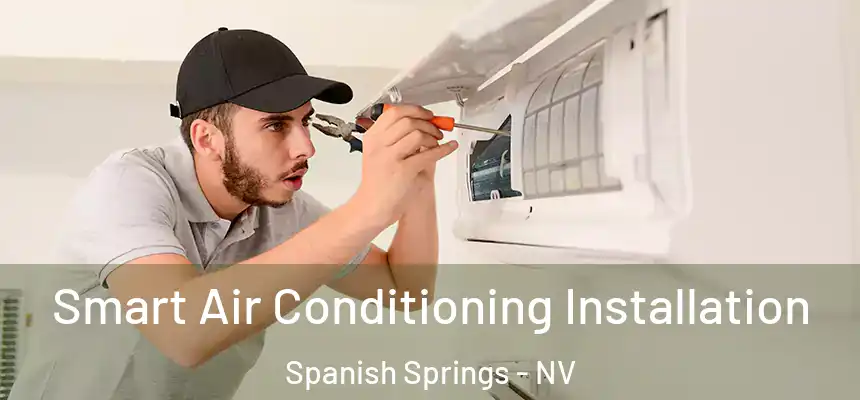  Smart Air Conditioning Installation Spanish Springs - NV