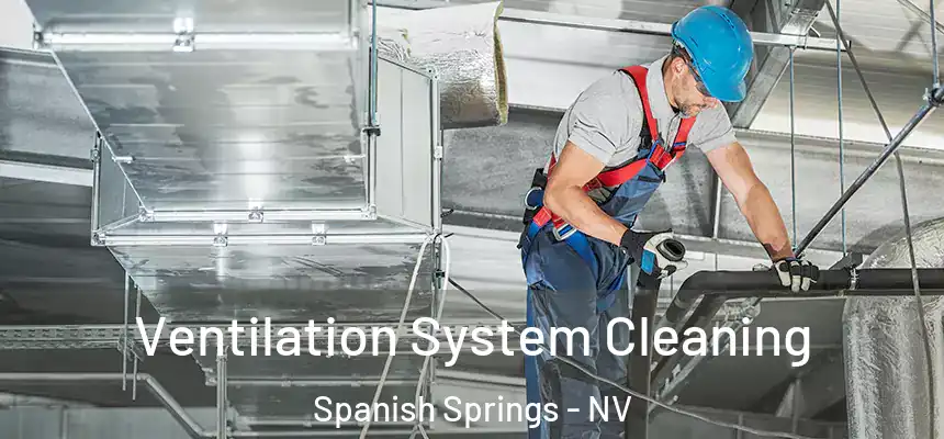 Ventilation System Cleaning Spanish Springs - NV