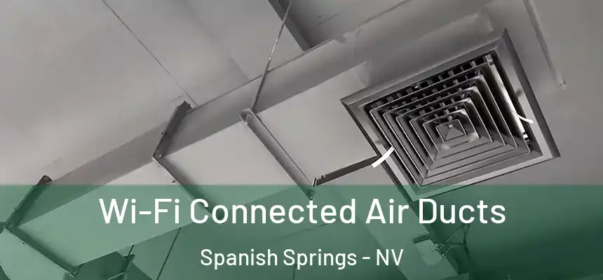  Wi-Fi Connected Air Ducts Spanish Springs - NV